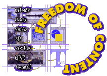 Freedom of content: Bitmap, Vector, Audio, Video, 3-D, VR, +more!